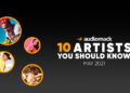 Los "10 ARTISTAS QUE DEBES CONOCER" en mayo, de AudioMack Latin