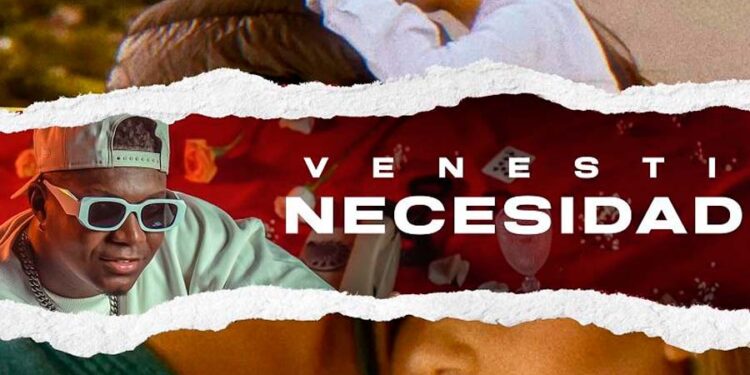 El exponente del género urbano VENESTI, presenta su nuevo tema “Necesidad”