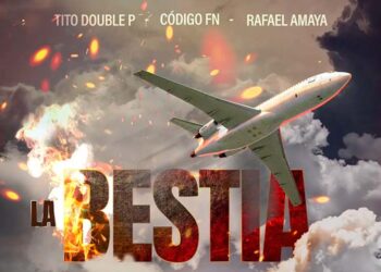 Tito Double P y Código FN unen fuerzas con Rafael Amaya para “LA BESTIA”